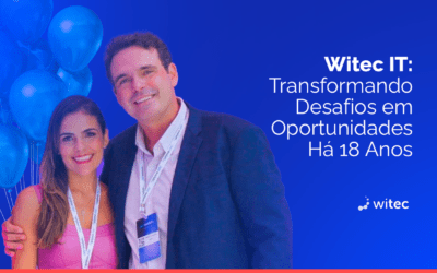 Witec IT Solutions: Transformando Desafios em Oportunidades Há 18 Anos